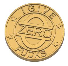 Zero F**KS To Give Coin 3D Printer Model