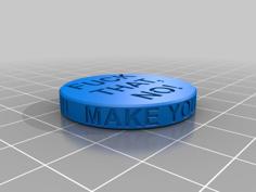 Make You F**king Mind Up Coin Decision Coin Mk2 NSFW 3D Printer Model