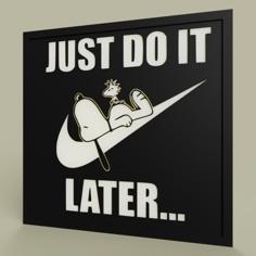 LOL – Snoopy – Nike – Just Do It Later 3D Printer Model