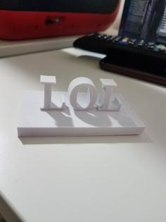 LOL! No Really, LOL. 3D Printer Model