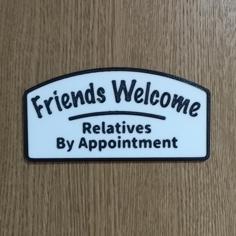 Friends Welcome Relatives By Appointment Sign 3D Printer Model