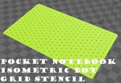 Pocket Notebook Isometric Dot Grid Stencil 3D Printer Model