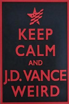 Keep Calm And JD Vance Weird Sign 3D Printer Model