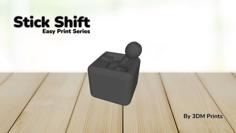 Easy Print Stick Shift 3D Printer Model