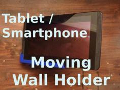 Tablet / Smartphone Moving Wall Holder 3D Printer Model