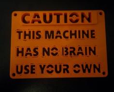 Warning No Brain 3D Printer Model