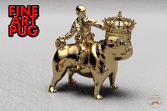 Titled: “Wishful Thinking, Riding My Pug Called Marie-Antoinette”. 3D Printer Model