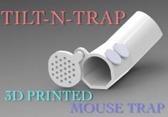 TILT-N-TRAP (MOUSE TRAP) 3D Printer Model