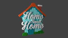 Home Sweet Home Sign 3D Printer Model