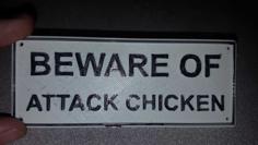 Beware Of Attack Chicken 3D Printer Model