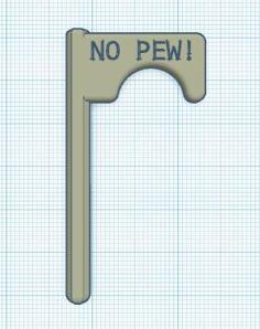 Chamber Flag – NO PEW! Text 3D Printer Model