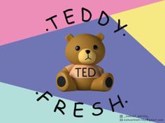 Ted – The Teddy Fresh Bear 3D Printer Model