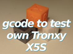 Gcode To Test Tronxy X5S, X5SA, PRO 3D Printer Model