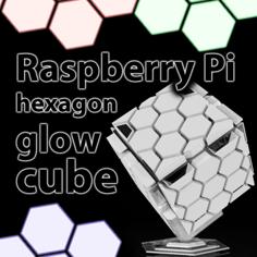 Raspberry Pi Hexagon Glow Cube 3D Printer Model