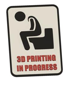 3D Printing In Progress Sign 3D Printer Model