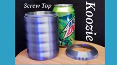 Koozie – Screw Top 3D Printer Model