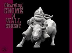 CHARGING GNOME Of WALL STREET 3D Printer Model