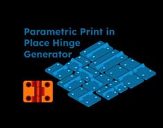 Parametric Print In Place Hinge Generator + 12 Premade Models 3D Printer Model