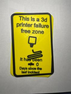 This Is A 3d Printer Failure Free Zone Sign 3D Printer Model