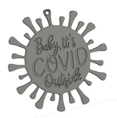 Covid Ornament – Baby It’s COVID Outside 3D Printer Model