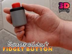 Super Clicky Fidget Button 3D Printer Model