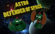 Astro: Defender Of Space!!!! 3D Printer Model