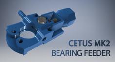 Cetus Mk2 Bearing Feeder 3D Printer Model