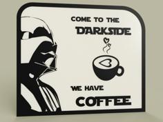 StarWars – DarthVader – Come To The DarkSide We Have COFFEE 3D Printer Model